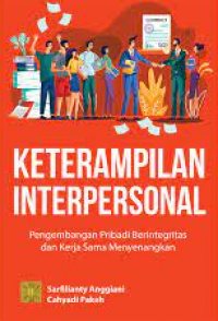 Keterampilan Interpersonal : Pengembangan Pribadi Berintegritas dan Kerja Sama Menyenangkan