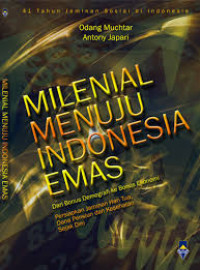 Milenial menuju Indonesia emas: dari bonus demografi ke bonus ekonomi: persiapan jaminan hari tua, dana pensiun dan kesehatan sejak dini