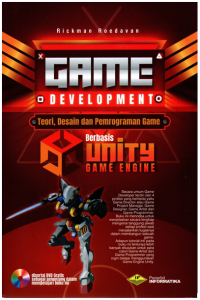 Game Development: Teori, desain dan pemrograman game berbasis Unity Game Engine + CD