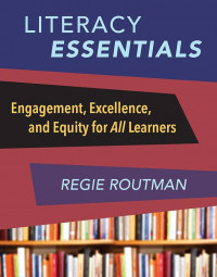 Literacy Essentials: Engagement, excellence and equity for all learners