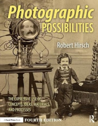 Photographic Possibilities: the expressive use of concepts, ideas, materials and precesses