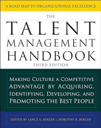 The Talent Management Handbook: Making culture a competitive advantage by acquiring, indentifying, developing and promoting the best people