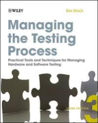 Managing the testing process: practical tools and techniques for ,anaging software and hardware testing