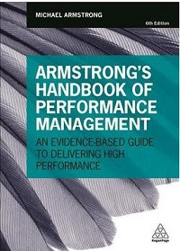 Armstrong's handbook of performance management: an evidence-based guide to delivering high performance