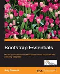 Bootstrap essentials: use the powerful features of bootsrap to create responsive and appealing web pages