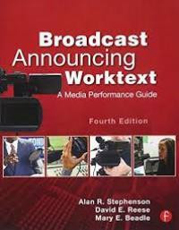 Broadcast announcing worktext: a media performance guide