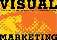 Visual marketing : 99 proven ways for small business to market with images and design