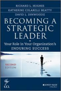 Becoming a strategic leader: your role in your organization's enduring success