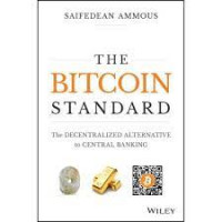 The Bitcoin standard: the decentralized alternative to central banking