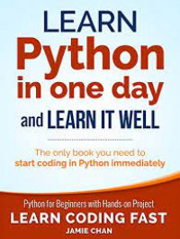 Learn python in one day and learn it well: python for beginners with hands-on project the only book you need to start coding in python immediately