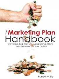 The Marketing plan handbook : develop big-picture marketing plans for pennies on the dollar