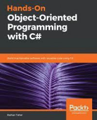 Hands-On object-oriented programming with C# : build maintenance software with reusable code using C#