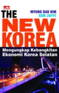 The new Korea: mengungkap kebangkitan ekonomi Korea Selatan