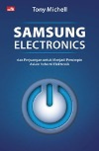 Samsung electronics: perjuangan untuk menjadi pemimpin dalam industri elektronik