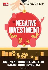 Negative investment: kiat menghindari kejahatan dalam dunia investasi
