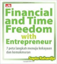 Financial and time freedom with entrepreneur: 7 peta langkah menuju kekayaan dan kemakmuran