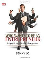 Who wants to be an entrepreneur: pegawai juga bisa jadi pengusaha