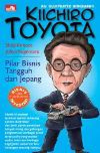 [an] illustrated biography Kiichiro Toyota: pilar bisnis tangguh dari Jepang