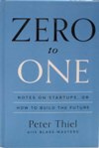 Zero to one: membangun startup membangun masa depan
