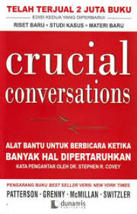 Crucial conversations: alat bantu untuk berbicara ketika banyak hal dipertaruhkan