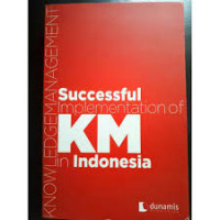 Successful implementation of KM=Knowledge Management in Indonesia