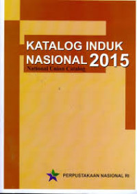 Katalog induk nasional 2015= national union catalog