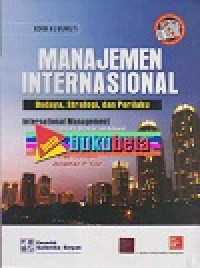 Manajemen internasional: budaya, strategi, dan perilaku= international management: culture, strategy, and behavior (buku 1)