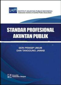 Standar profesional akuntan publik: seri prinsip umum dan tanggung jawab