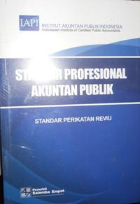 Standar profesional akuntan publik: standar perikatan reviu
