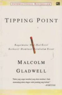 Tipping point: bagaimana hal-hal kecil berhasil membuat perubahan besar