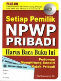 Setiap pemilik NPWP pribadi harus baca buku ini: pedoman menghitung sendiri pajak pribadi