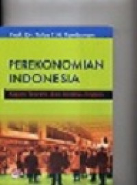 Image of Perekonomian Indonesia : Kajian teoritis dan analisis empiris