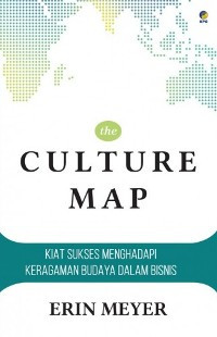 The culture map: kiat sukses menghadapi keragaman budaya dalam bisnis