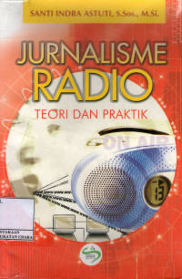 Jurnalisme radio: teori dan praktik