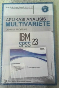 Aplikasi analisis multivariete: dengan program IBM SPSS 23