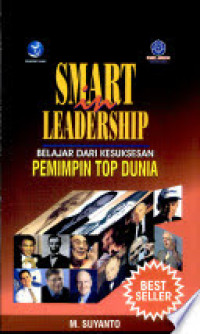 Smart in leadership belajar dari kesuksesan pemimpin top dunia