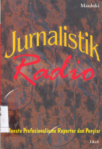 Jurnalistik radio: menata profesionalisme reporter dan penyiar
