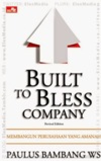 Built to bless company: membangun perusahaan yang amanah
