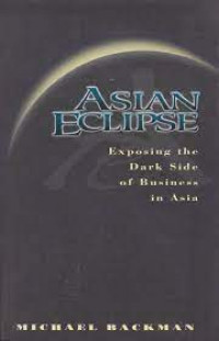 Asian eclipse : exposing the dark side of business in Asia