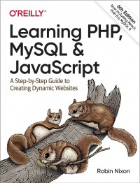 Learning PHP, MySQL & JavaScript: a step-by-step guide to creating Dynamic Websites