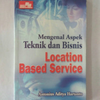 Mengenal Aspek Teknik dan Bisnis Location Based Service