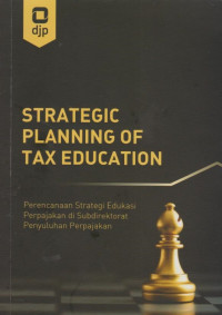 Strategic Planning of Tax Education: Perencanaan Strategi Edukasi Perpajakan di Subdirektorat Penyuluhan Perpajakan
