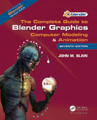 The Complete Guide to Blender Graphics: Computer modelling and animation