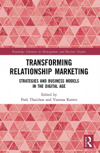 Transforming Relationship Marketing: Strategies and business models in the digital age